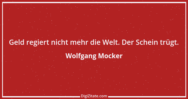 Zitat von Wolfgang Mocker 533