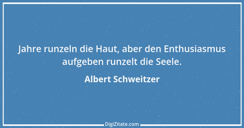 Zitat von Albert Schweitzer 224