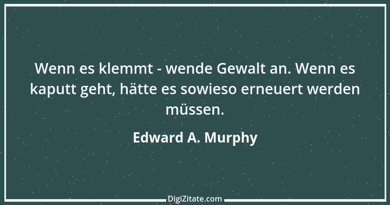 Zitat von Edward A. Murphy 40