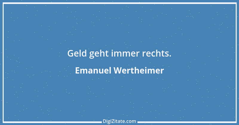 Zitat von Emanuel Wertheimer 588