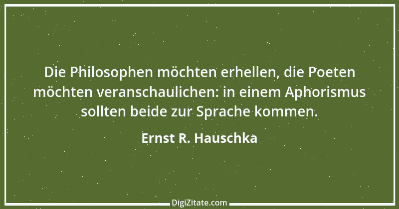 Zitat von Ernst R. Hauschka 169