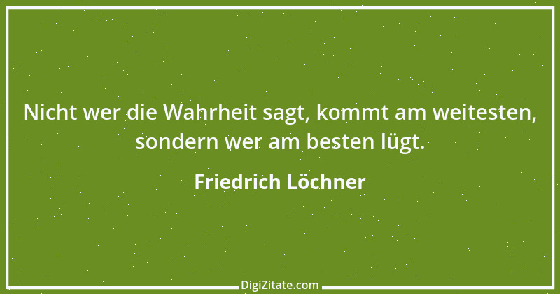 Zitat von Friedrich Löchner 65