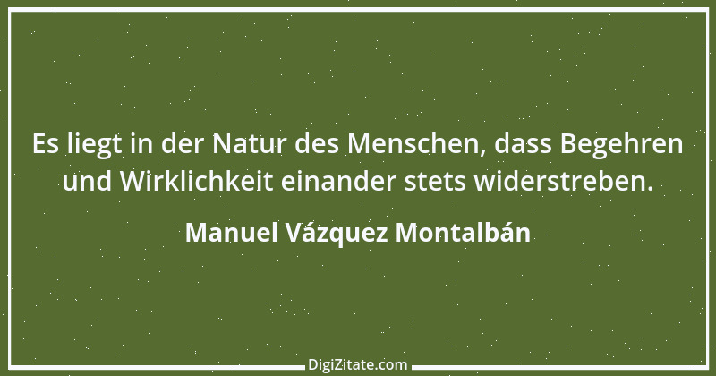 Zitat von Manuel Vázquez Montalbán 1