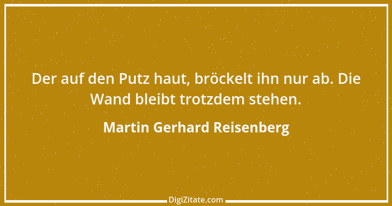 Zitat von Martin Gerhard Reisenberg 828