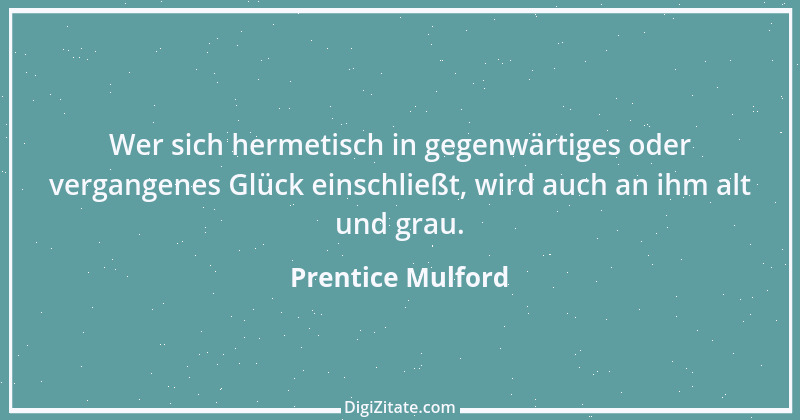 Zitat von Prentice Mulford 35