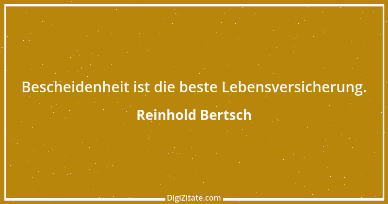 Zitat von Reinhold Bertsch 4