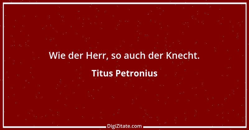 Zitat von Titus Petronius 10