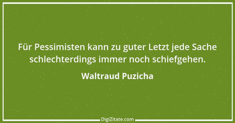 Zitat von Waltraud Puzicha 163