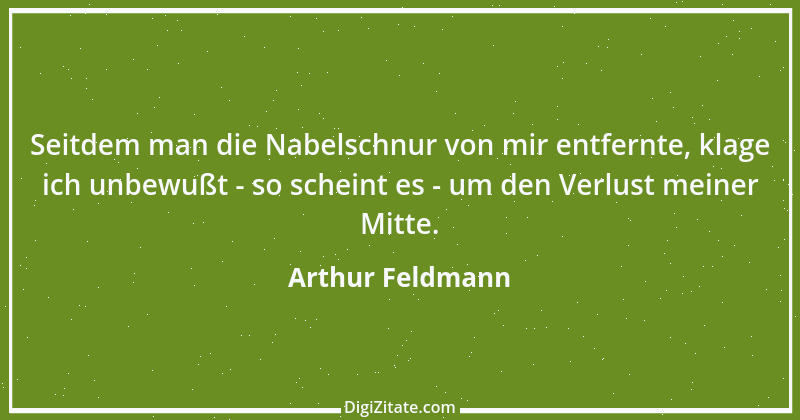 Zitat von Arthur Feldmann 22