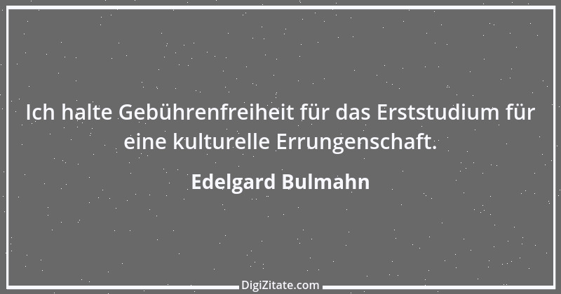 Zitat von Edelgard Bulmahn 8