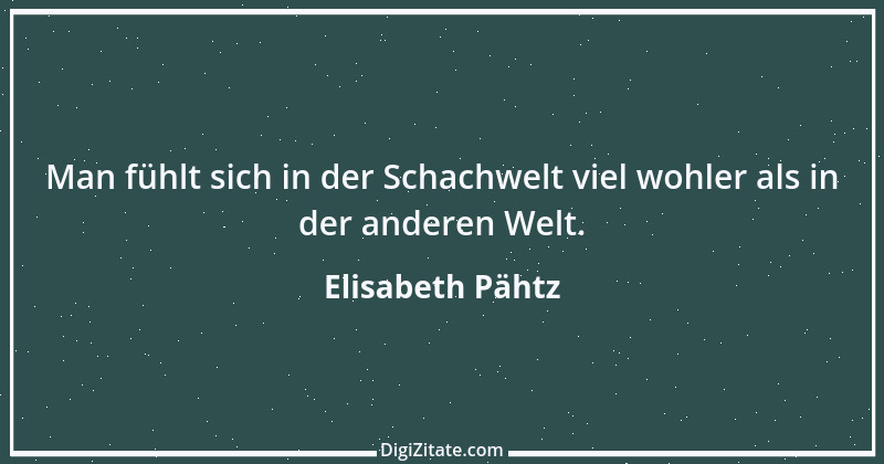 Zitat von Elisabeth Pähtz 1