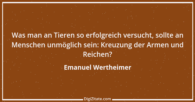 Zitat von Emanuel Wertheimer 589