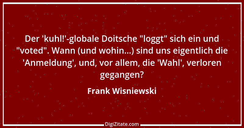 Zitat von Frank Wisniewski 101