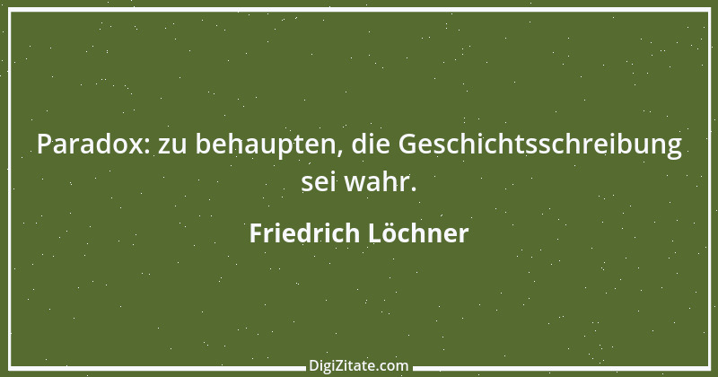 Zitat von Friedrich Löchner 66