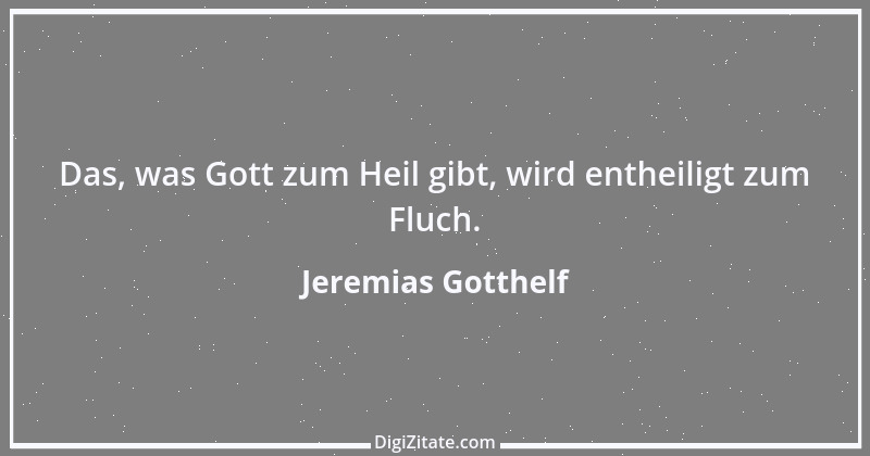 Zitat von Jeremias Gotthelf 178