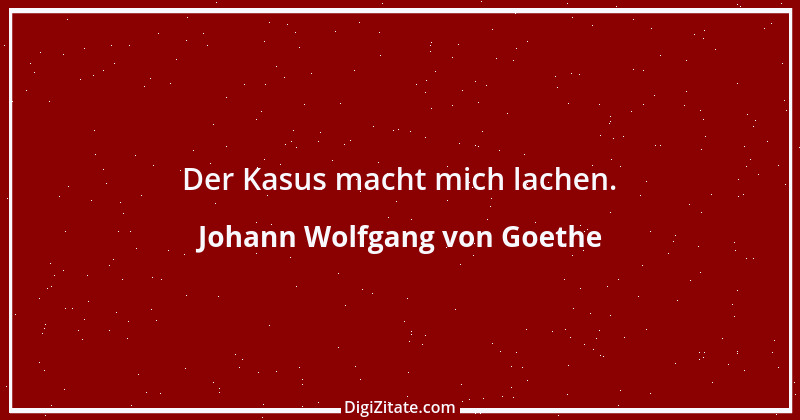 Zitat von Johann Wolfgang von Goethe 3514