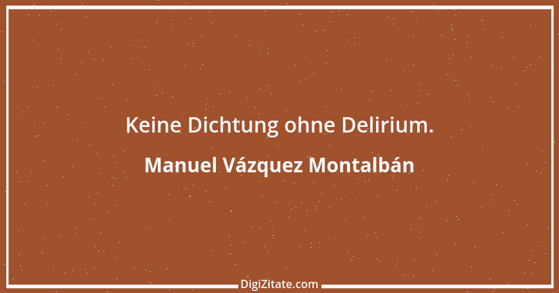 Zitat von Manuel Vázquez Montalbán 2