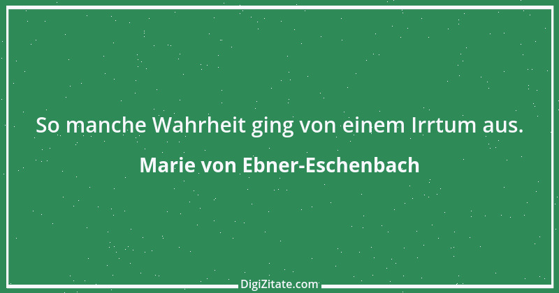 Zitat von Marie von Ebner-Eschenbach 482