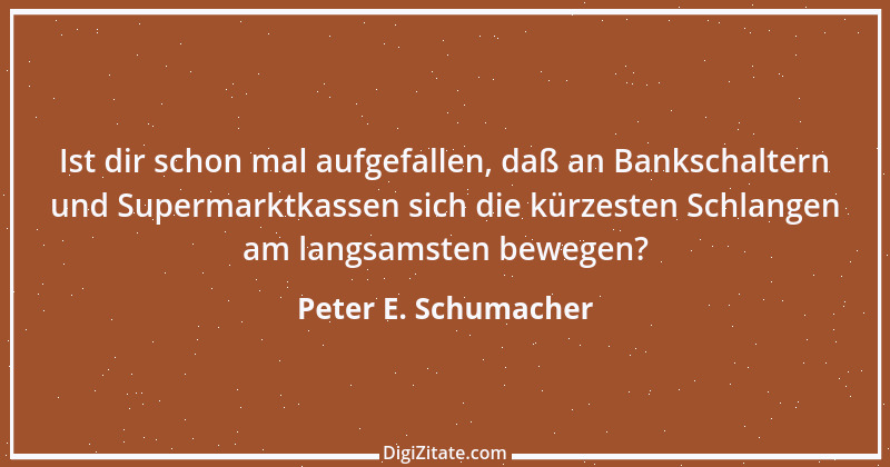 Zitat von Peter E. Schumacher 319