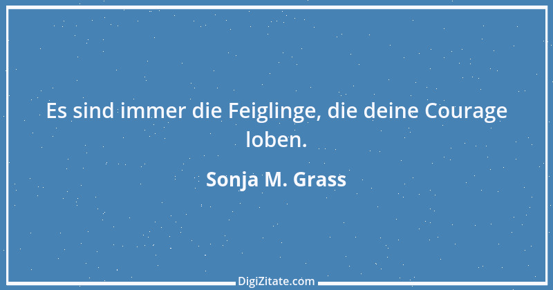 Zitat von Sonja M. Grass 10