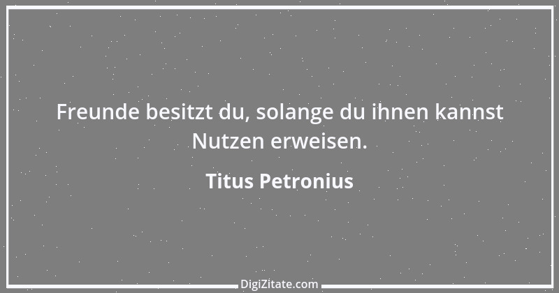 Zitat von Titus Petronius 11