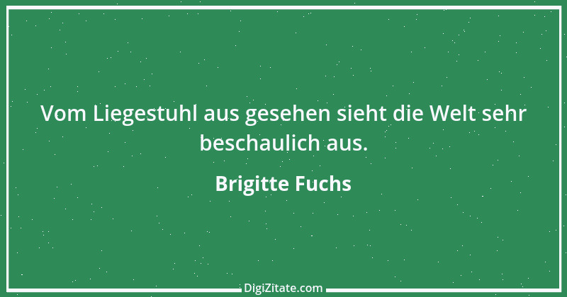 Zitat von Brigitte Fuchs 205