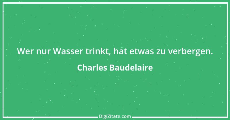 Zitat von Charles Baudelaire 100