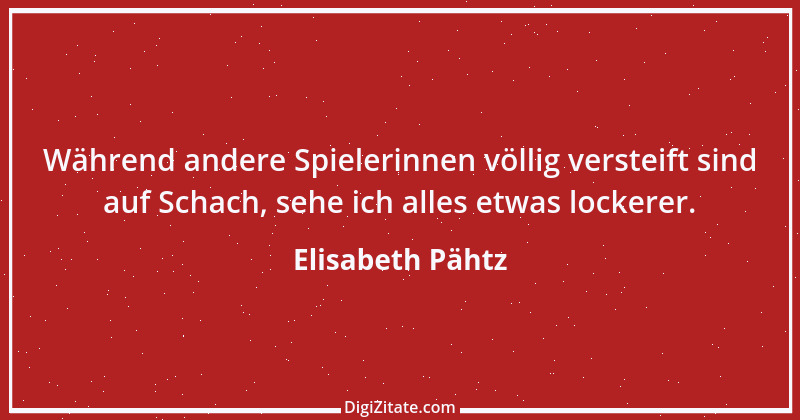 Zitat von Elisabeth Pähtz 2