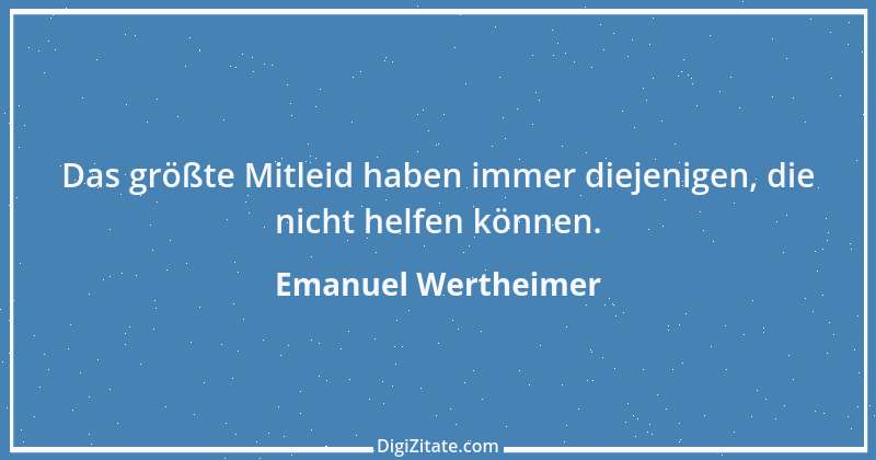 Zitat von Emanuel Wertheimer 590