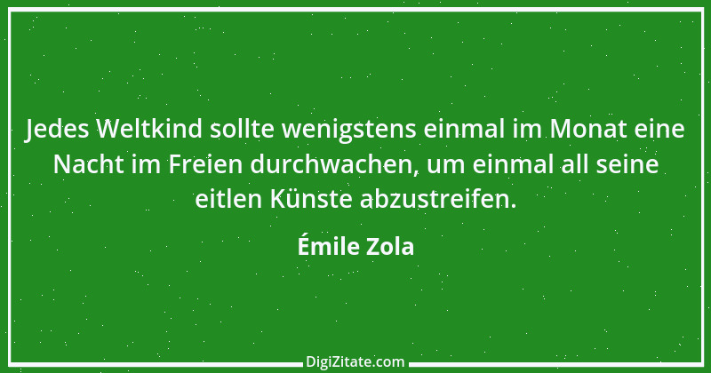 Zitat von Émile Zola 53