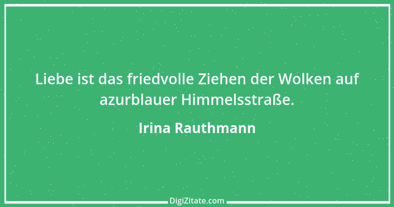 Zitat von Irina Rauthmann 42