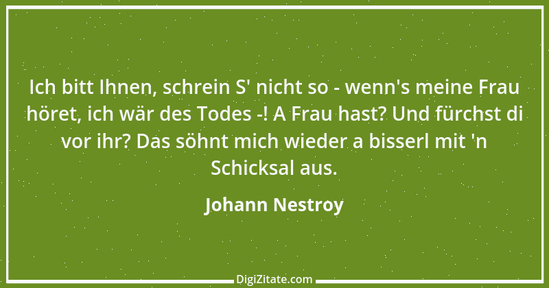 Zitat von Johann Nestroy 163