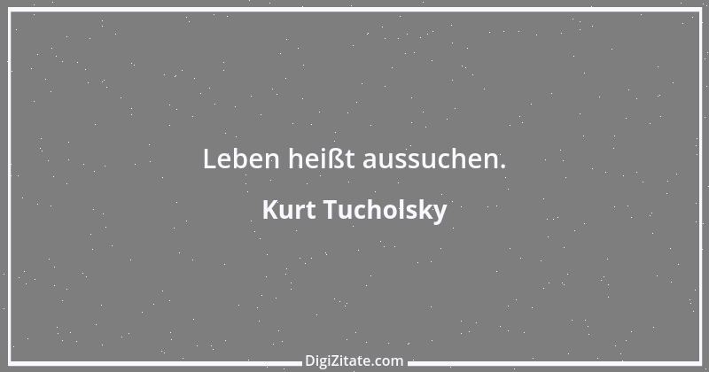 Zitat von Kurt Tucholsky 56