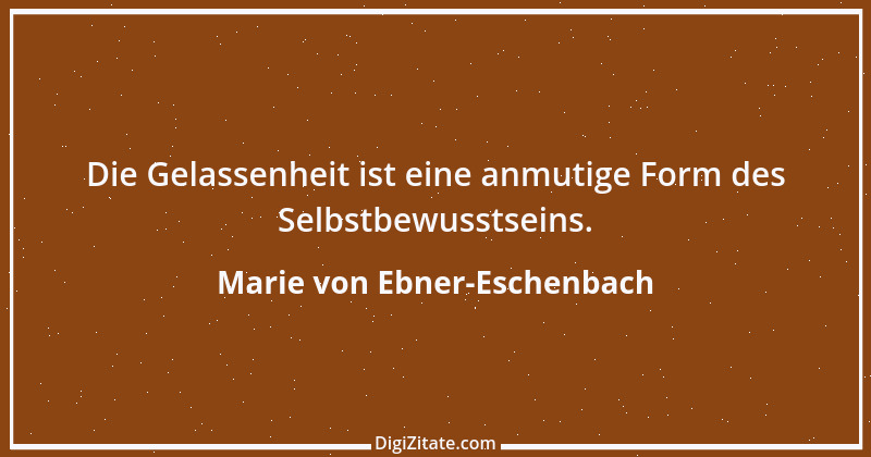 Zitat von Marie von Ebner-Eschenbach 483