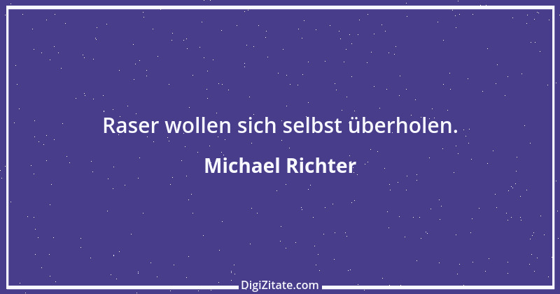 Zitat von Michael Richter 372