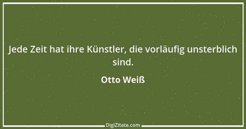 Zitat von Otto Weiß 384