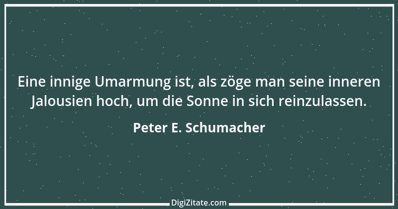 Zitat von Peter E. Schumacher 320