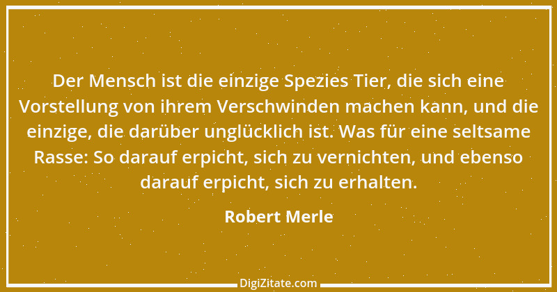 Zitat von Robert Merle 45