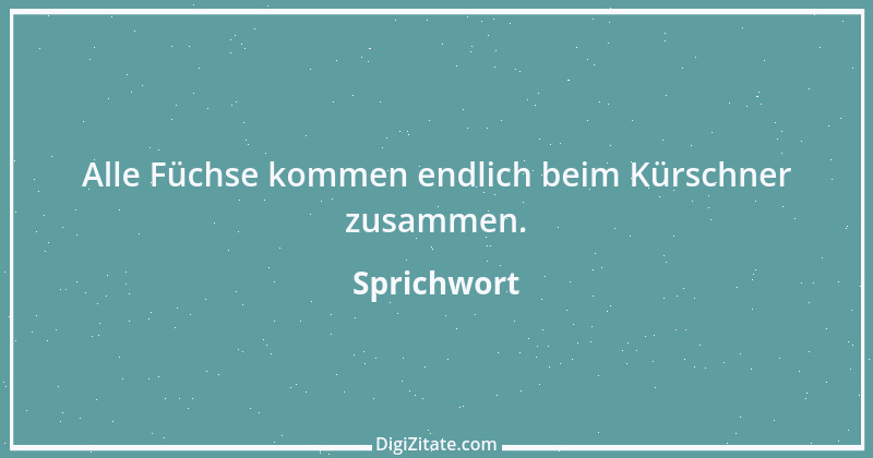 Zitat von Sprichwort 3507