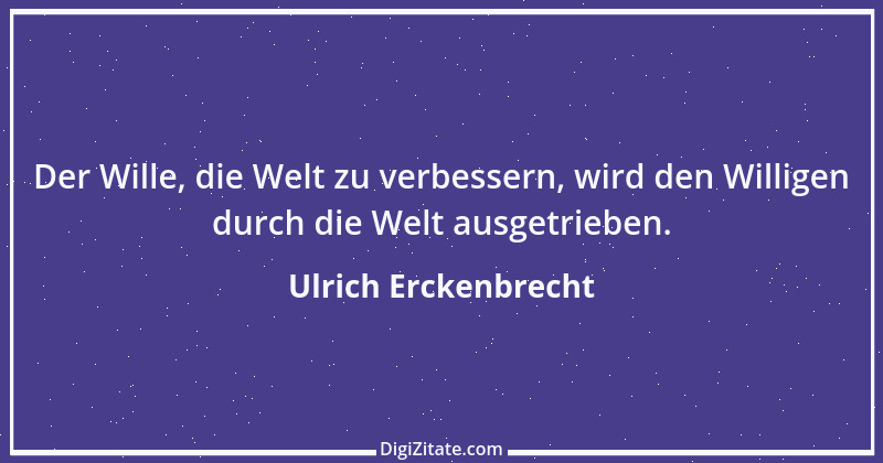 Zitat von Ulrich Erckenbrecht 18