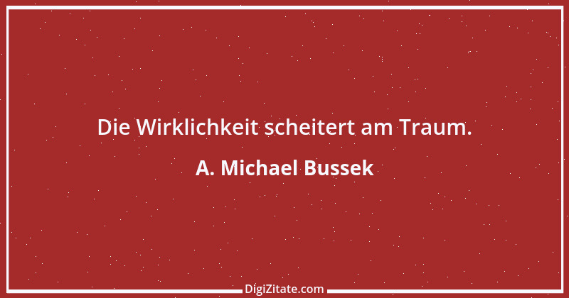 Zitat von A. Michael Bussek 76