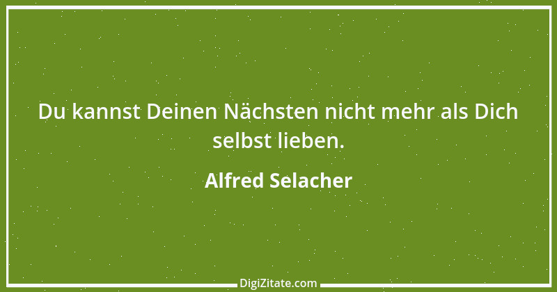 Zitat von Alfred Selacher 129