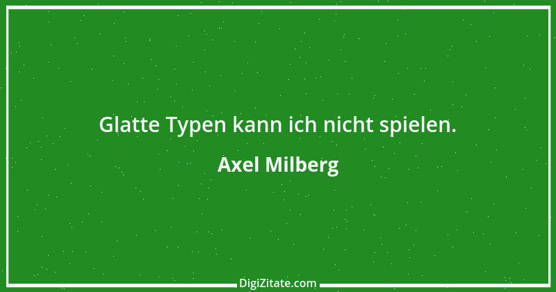 Zitat von Axel Milberg 1