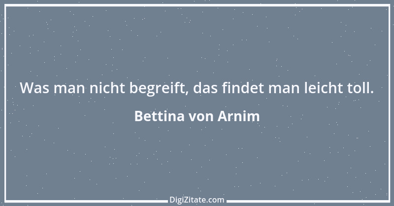 Zitat von Bettina von Arnim 60