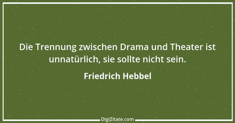 Zitat von Friedrich Hebbel 160