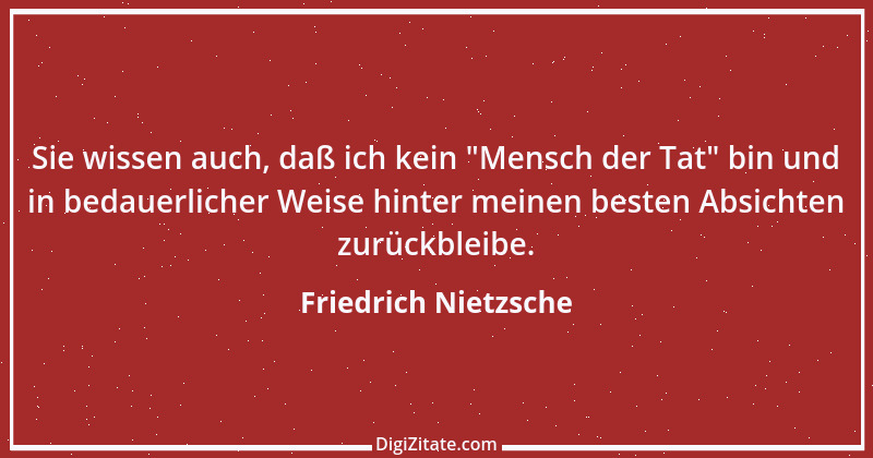 Zitat von Friedrich Nietzsche 742