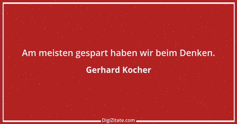 Zitat von Gerhard Kocher 314