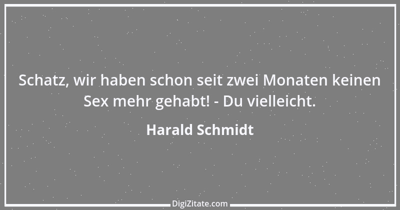 Zitat von Harald Schmidt 123