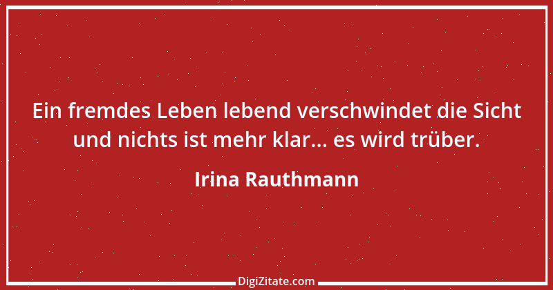 Zitat von Irina Rauthmann 332