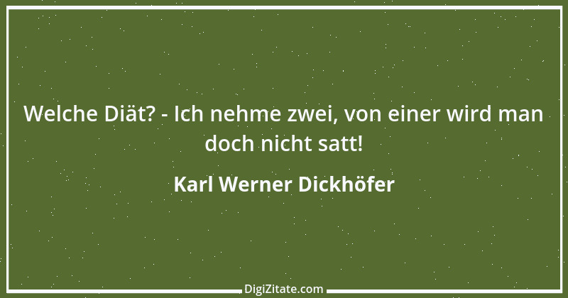 Zitat von Karl Werner Dickhöfer 4